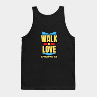 Walk In Love | Christian Typography Tank Top